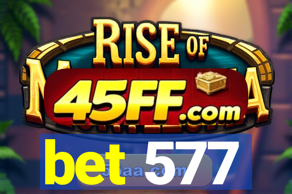 bet 577